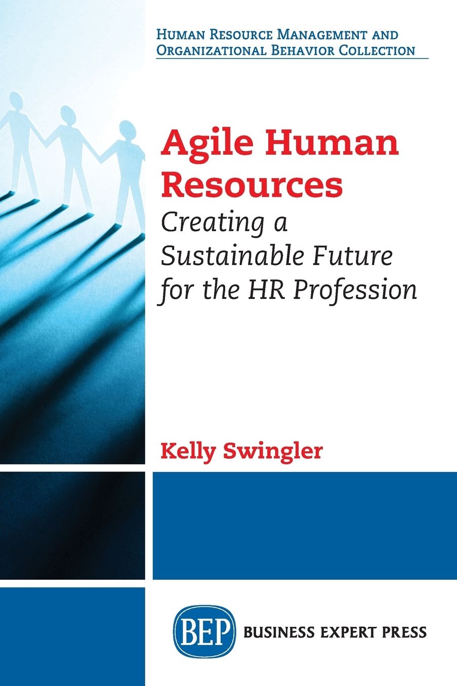 Agile Human Resources: Creating a Sustainable Future for the HR Profession
