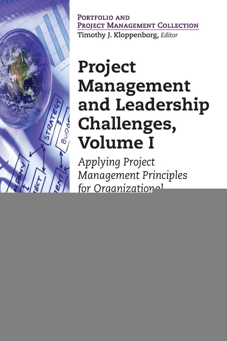 Project Management and Leadership Challenges, Volume I: Applying Project Management Principles for Organizational Transformation