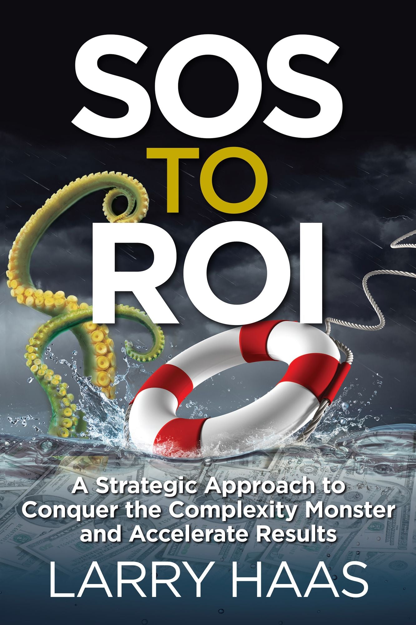 SOS to ROI: A Strategic Approach to Conquer the Complexity Monster and Accelerate Results