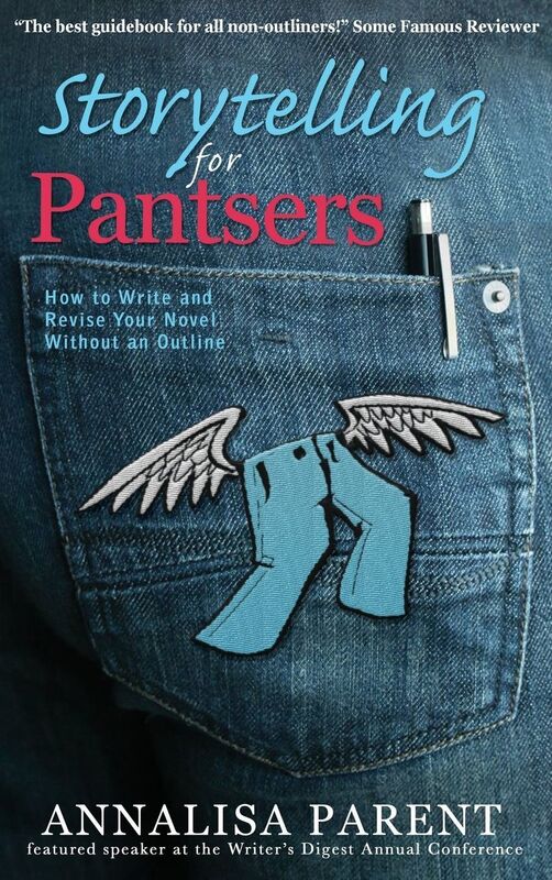 Storytelling for Pantsers: How to Write and Revise Your Novel Without an Outline