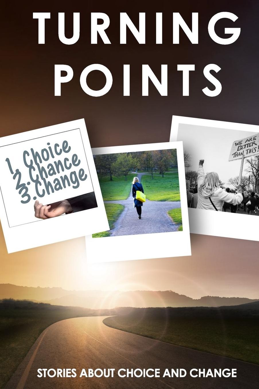 Turning Points: Stories about Choice and Change