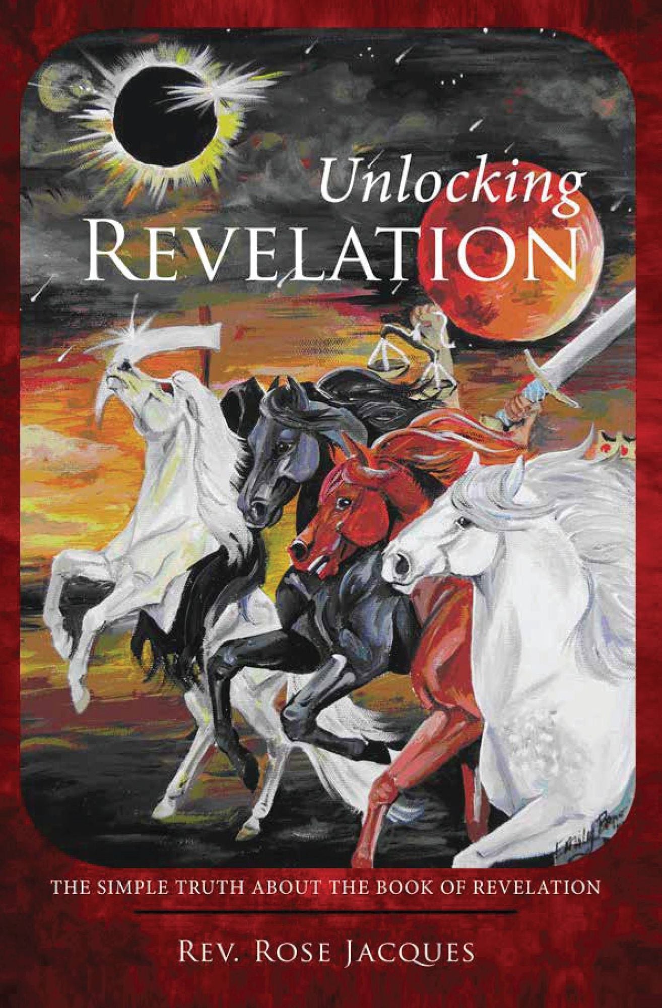 Unlocking Revelation: The Simple Truth About the Book of Revelation