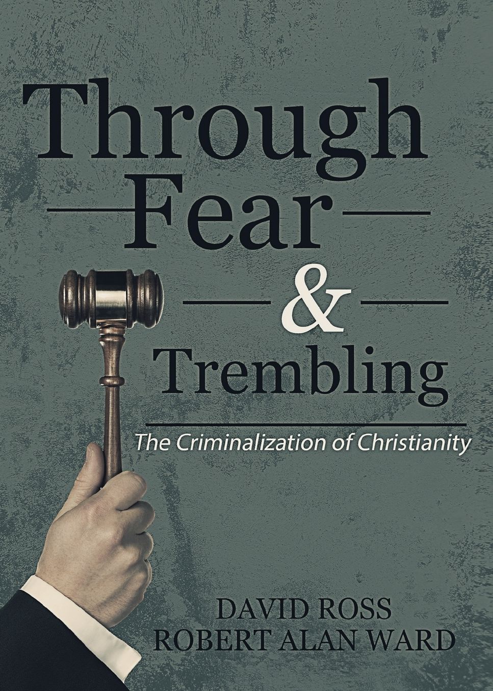 Through Fear & Trembling: The Criminalization of Christianity