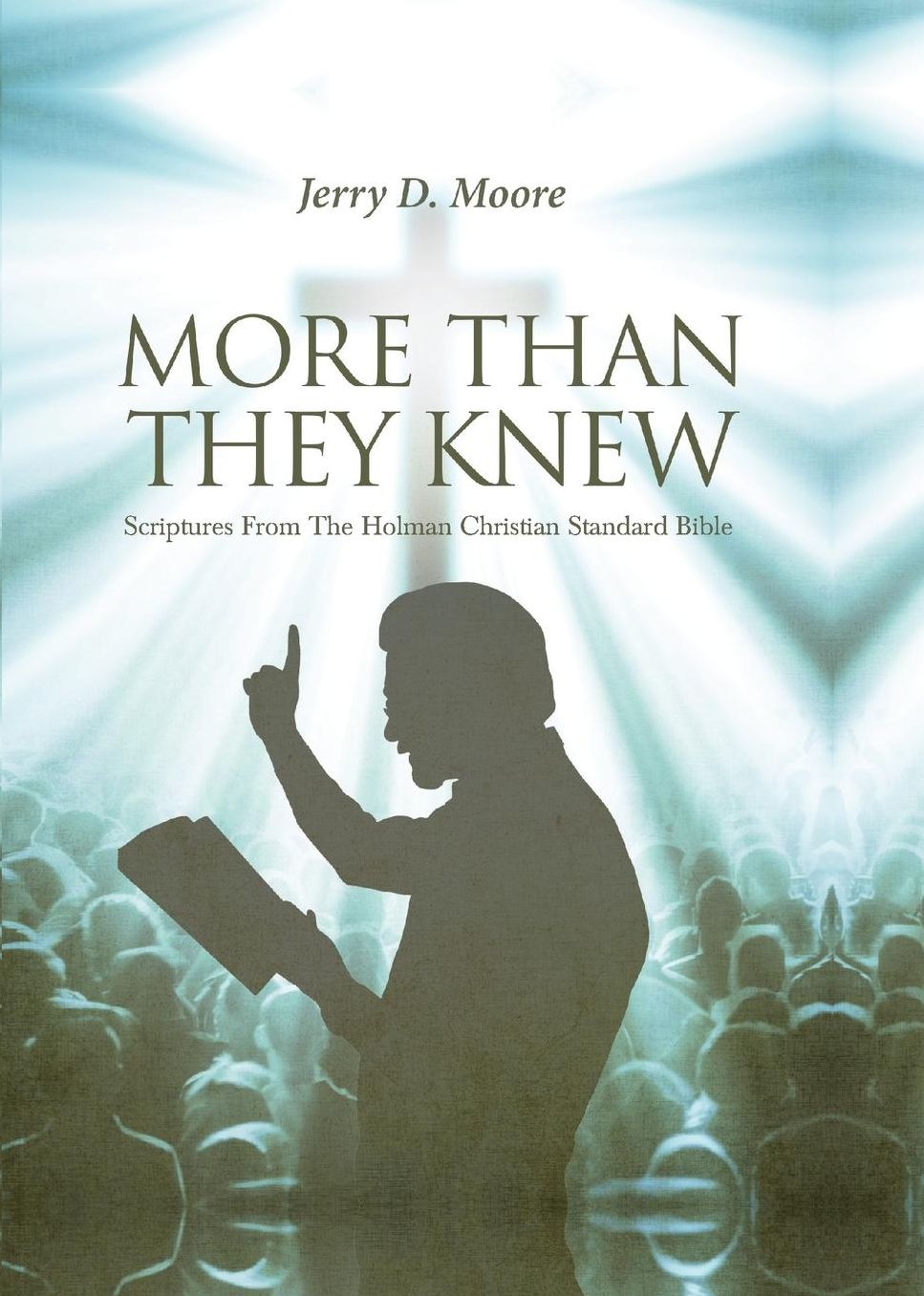 More Than They Knew: Scriptures From The Holman Christian Standard Bible