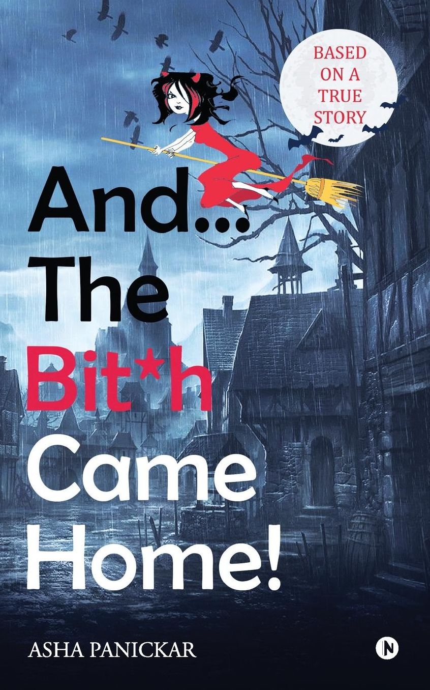 And... The Bit*h Came Home!