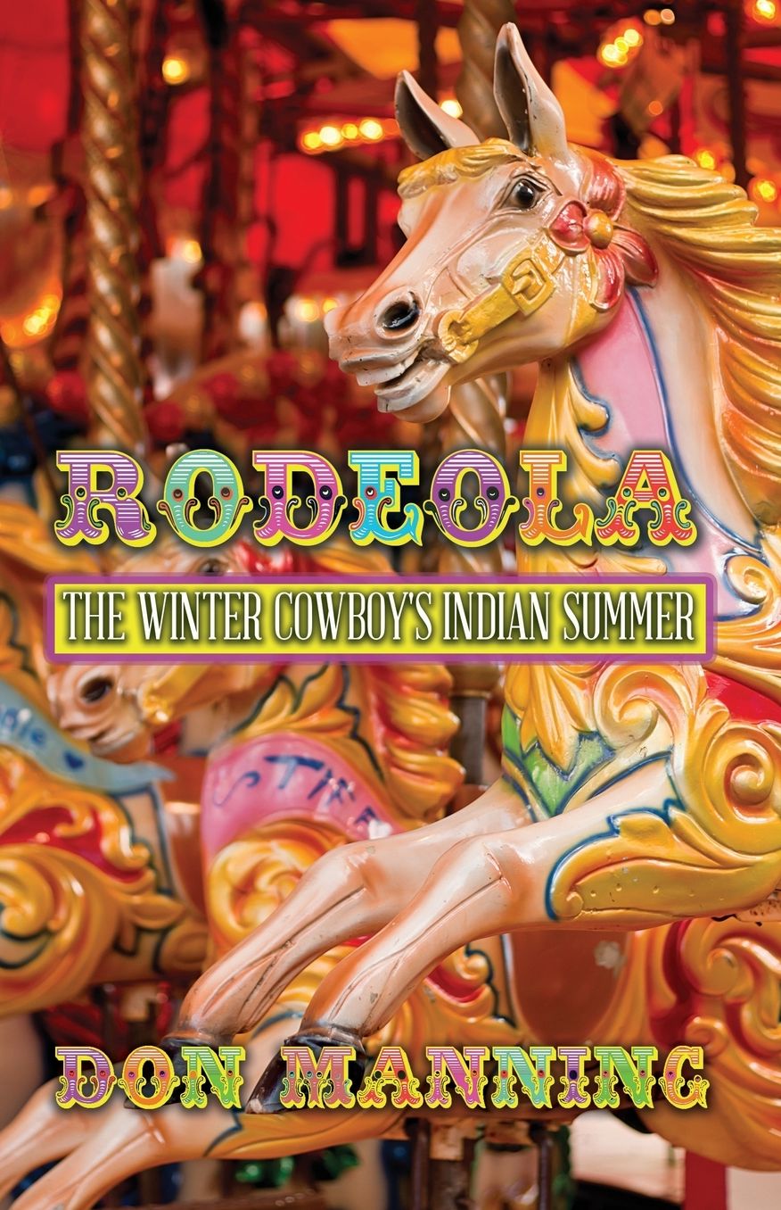 Rodeola: The Winter Cowboy's Indian Summer