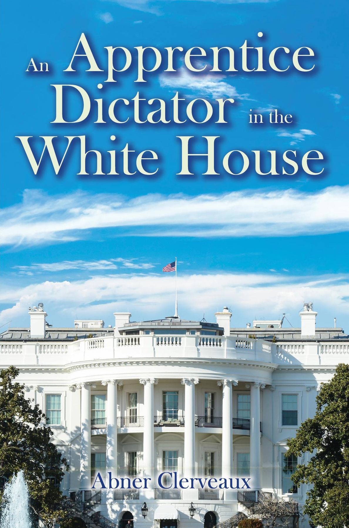 An Apprentice Dictator in the White House