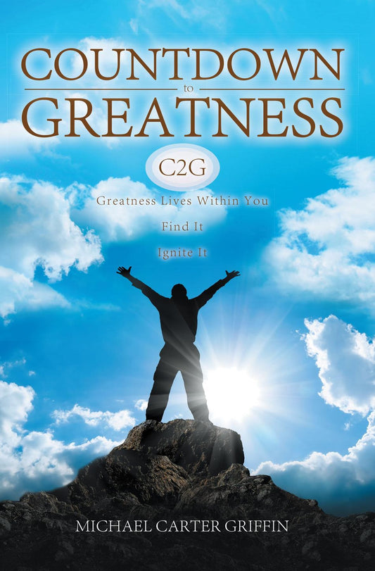 Countdown to Greatness: Greatness Lives Within You Find It Ignite It