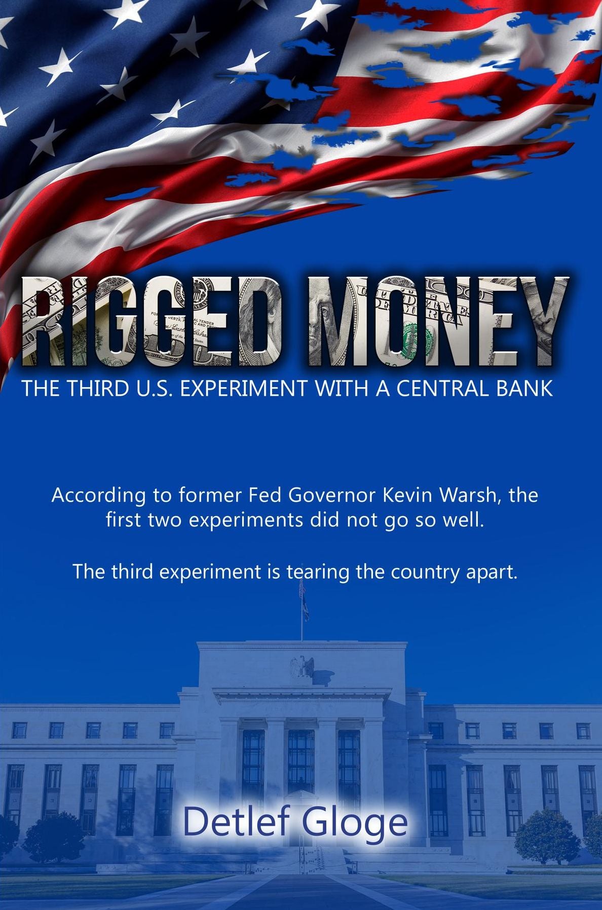 Rigged Money: The Third U.S. Experiment with a Central Bank