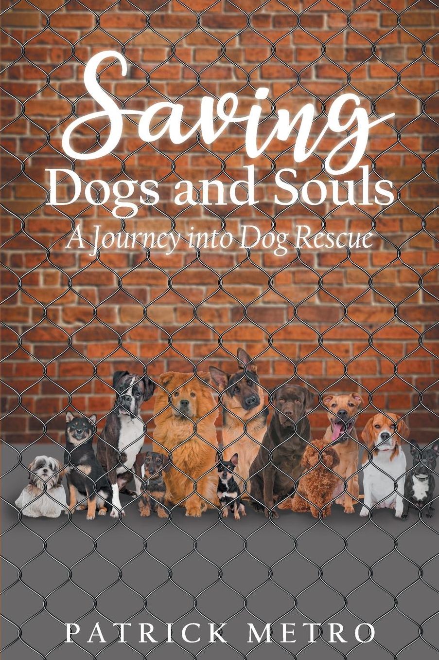 Saving Dogs and Souls: A Journey into Dog Rescue