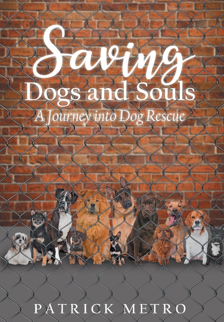 Saving Dogs and Souls: A Journey into Dog Rescue