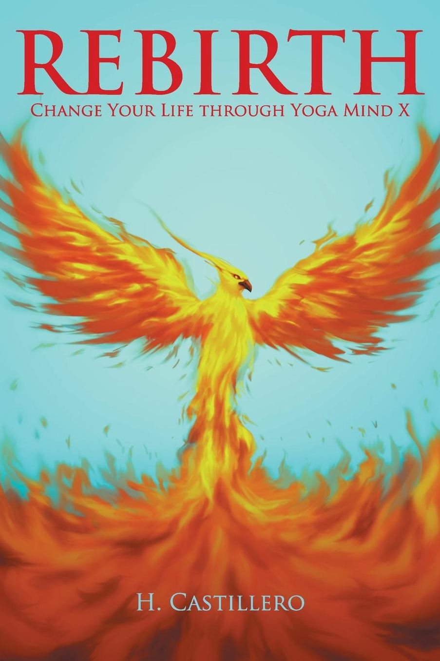 Rebirth: Change Your Life through Yoga Mind X
