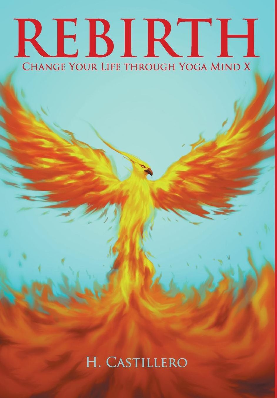 Rebirth: Change Your Life through Yoga Mind X
