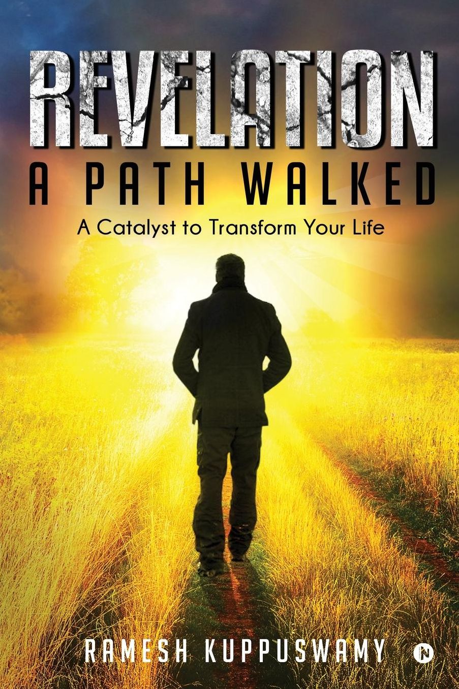 Revelation: A Path Walked: A Catalyst to Transform Your Life