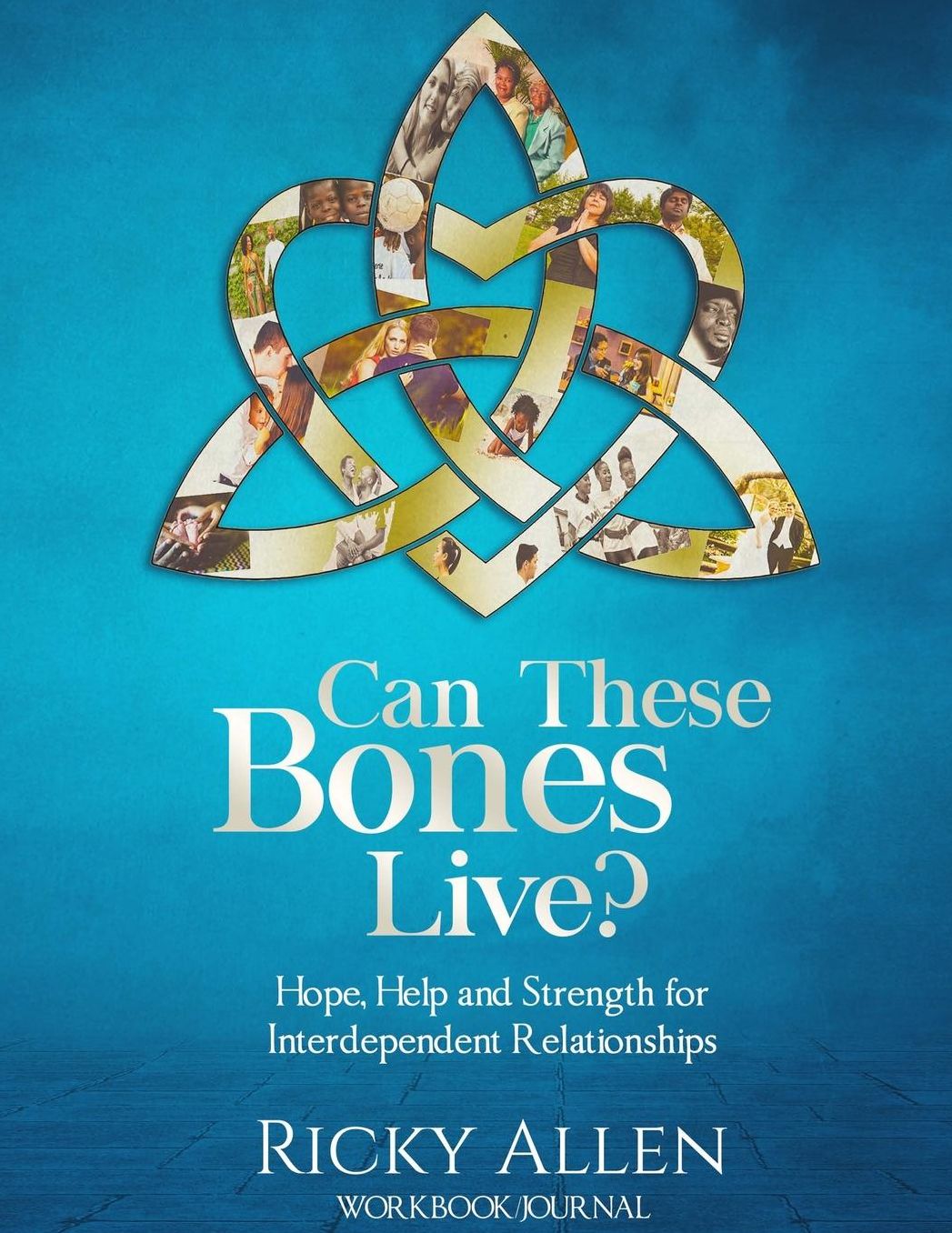 Can These Bones Live? (Workbook/Journal): Hope, Help, and Strength For Interdependent Relationships