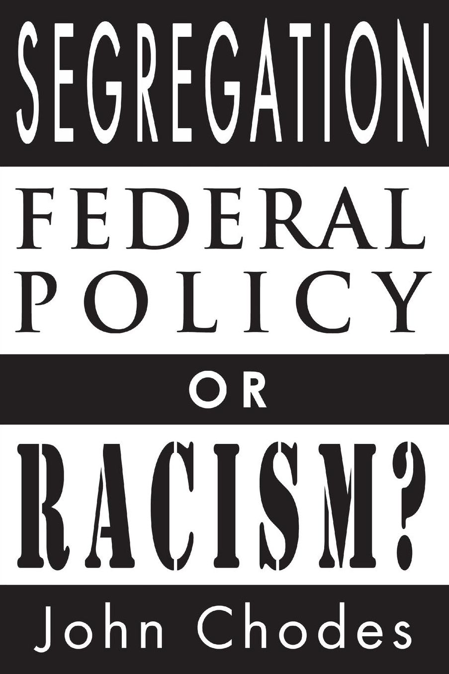 Segregation: Federal Policy or Racism?