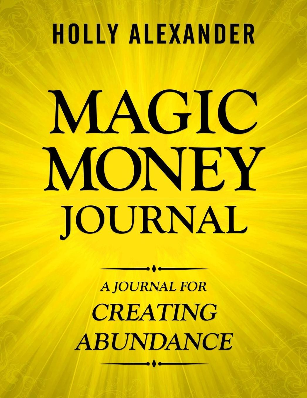 Magic Money Journal: A Journal for Creating Abundance