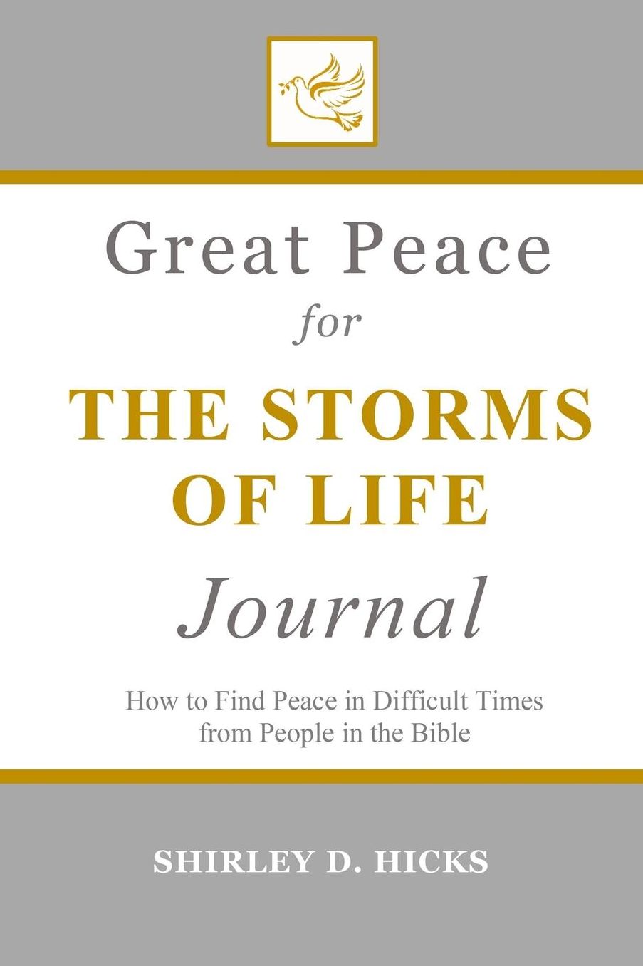 Great Peace for the Storms of Life Journal: How to find peace in difficult times from people in the Bible