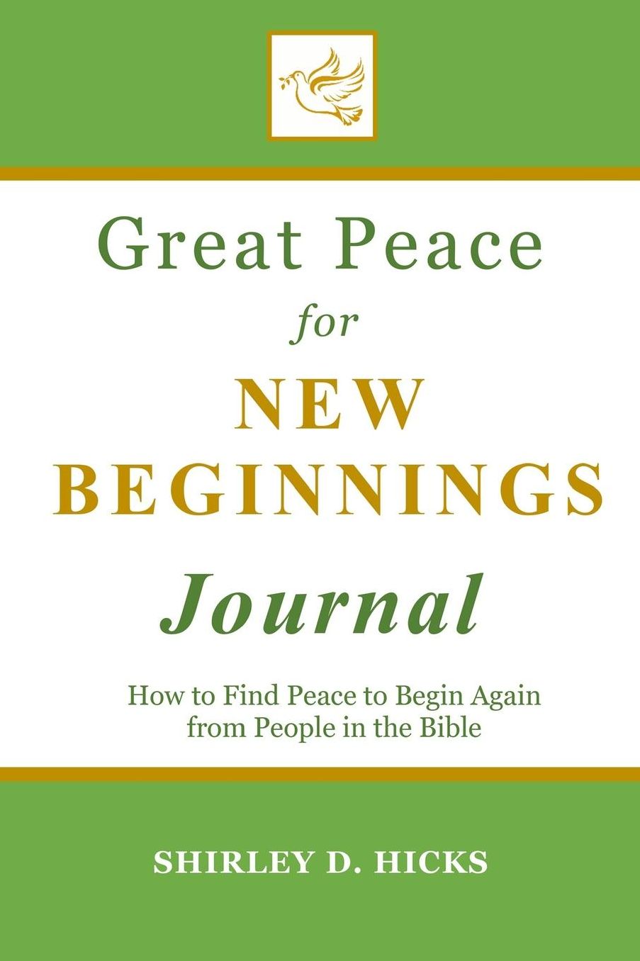 Great Peace for New Beginnings Journal: How to Find Peace to Begin Again from People in the Bible