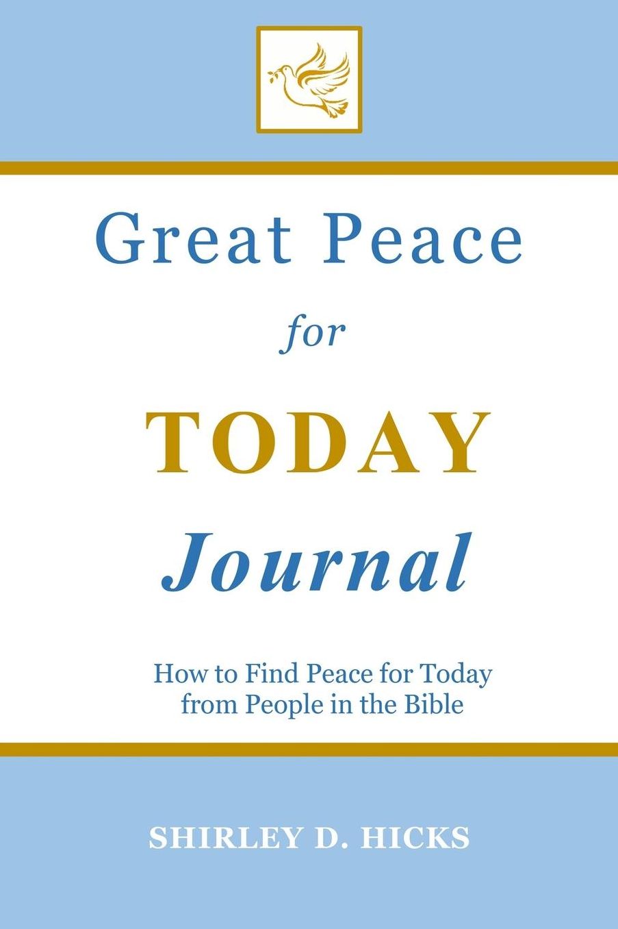 Great Peace for Today Journal: How to Find Peace for Today from People in the Bible
