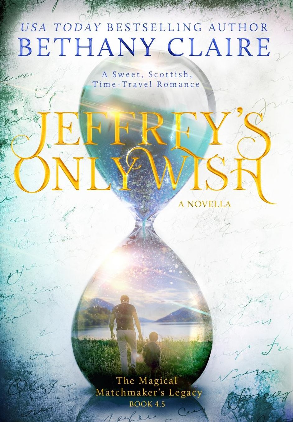 Jeffrey's Only Wish (A Novella): A Sweet, Scottish Time Travel Romance
