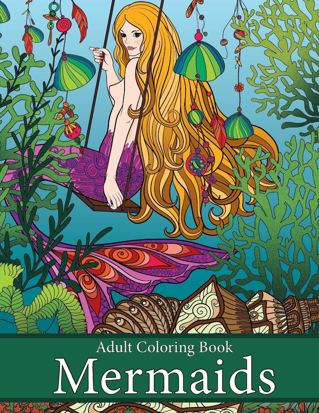 Adult Coloring Book: Mermaids: Life Under the Sea