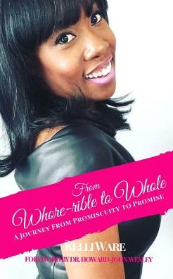 From Whore-rible to Whole: A Journey from Promiscuity to Promise