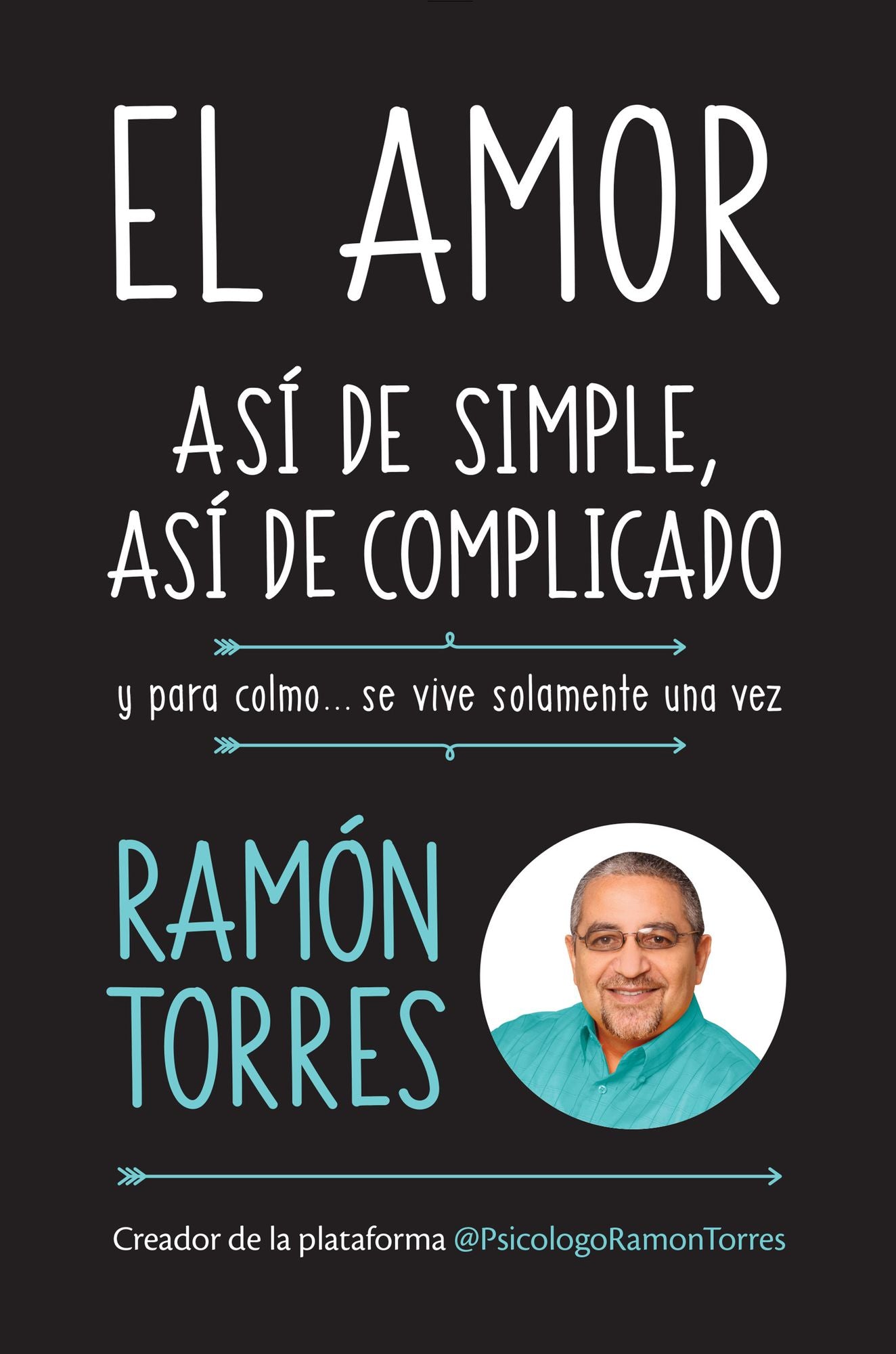El amor: asi de simple, asi de complicado / Love: Just That Easy, Just That Complicated