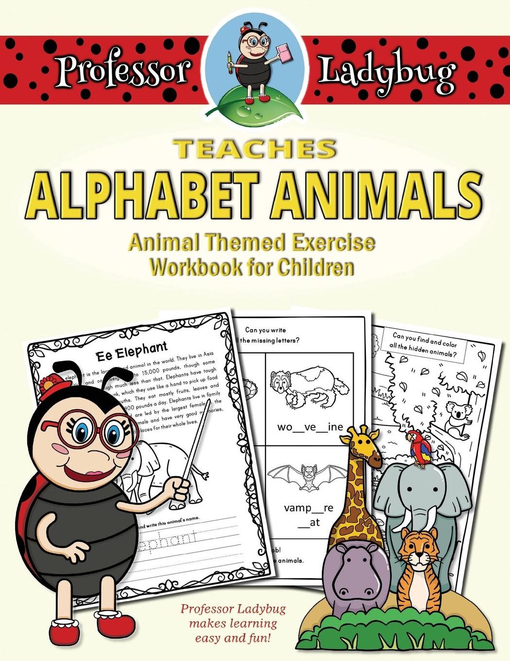 Professor Ladybug Teaches Alphabet Animals: Animal Themed Exercise Workbook for Children