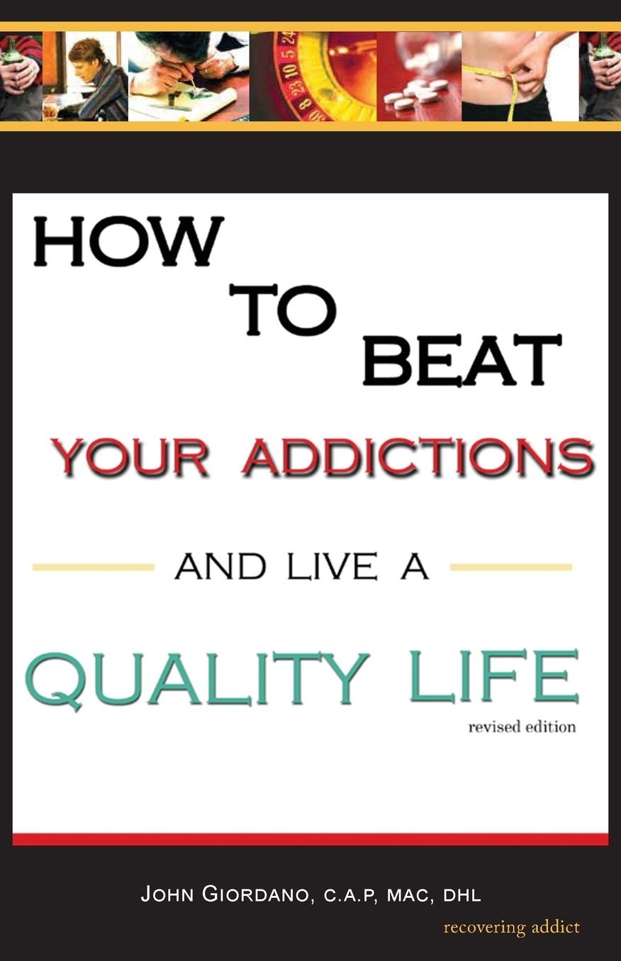 How to Beat Your Addictions and Live a Quality Life
