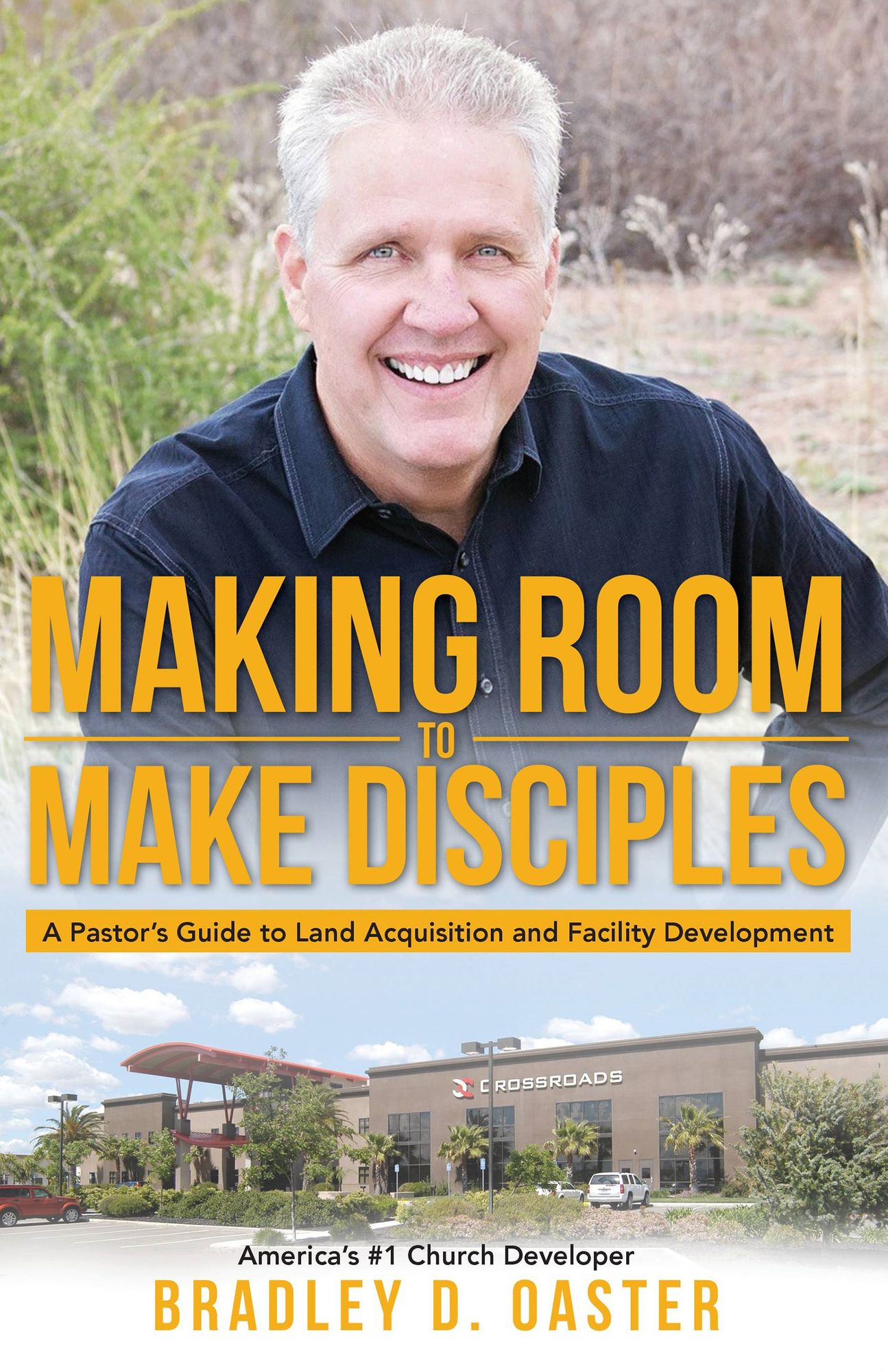 Making Room to Make Disciples: A Pastor's Guide to Land Acquisition and Facility Development