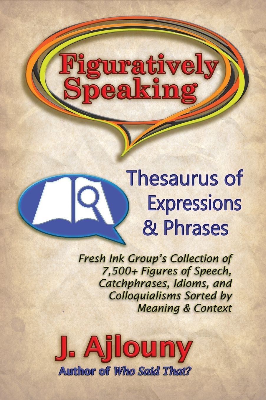 Figuratively Speaking: Thesaurus of Expressions & Phrases