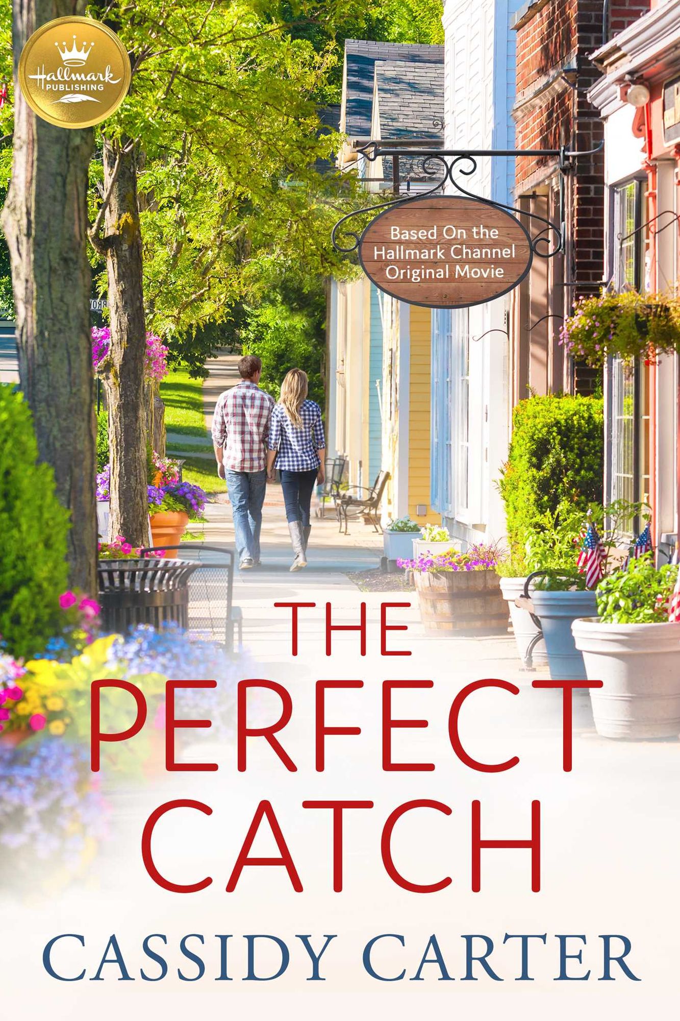The Perfect Catch: Based on the Hallmark Channel Original Movie