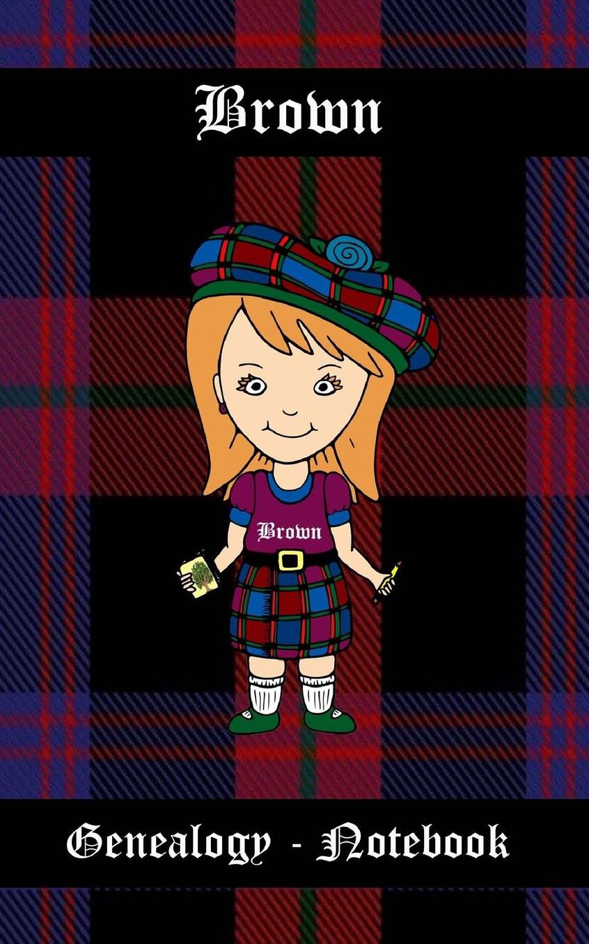 Brown Genealogy - Notebook: 5" x 8" Scottish Genealogy - Notebook - If you are a beginner Genealogist, a Pro or someone that simply enjoys family history and want a special book to keep track of your research and keep it safe, then this is the noteboo