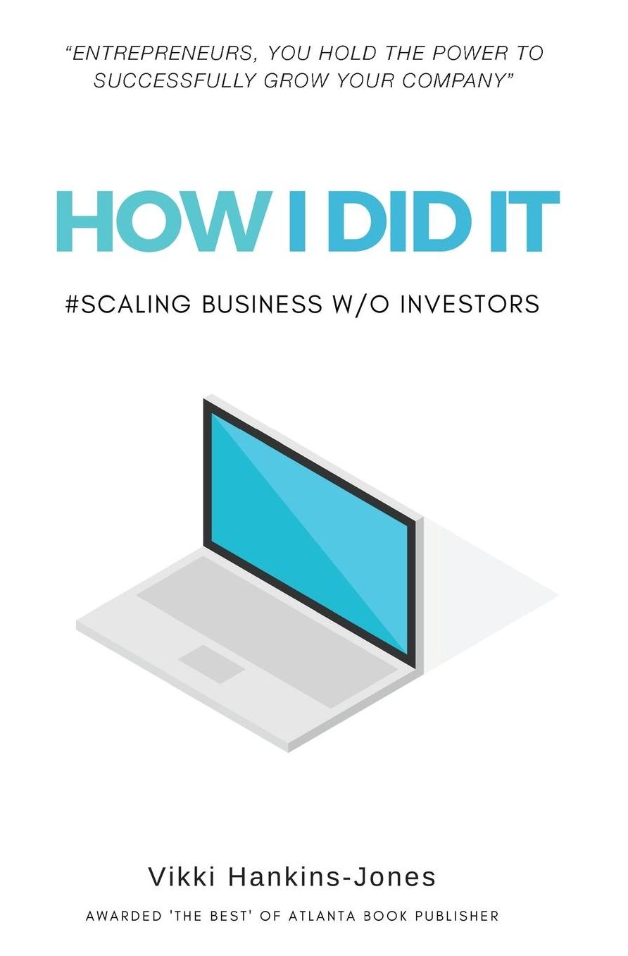 How I Did It, Scaling Business W/Out Investors