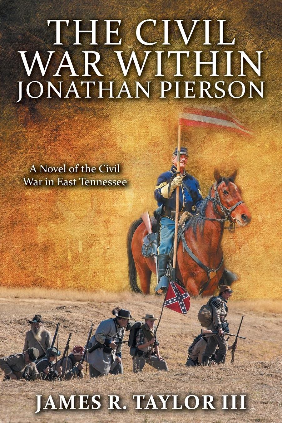 The Civil War within Jonathan Pierson: A Novel of the Civil War in East Tennessee