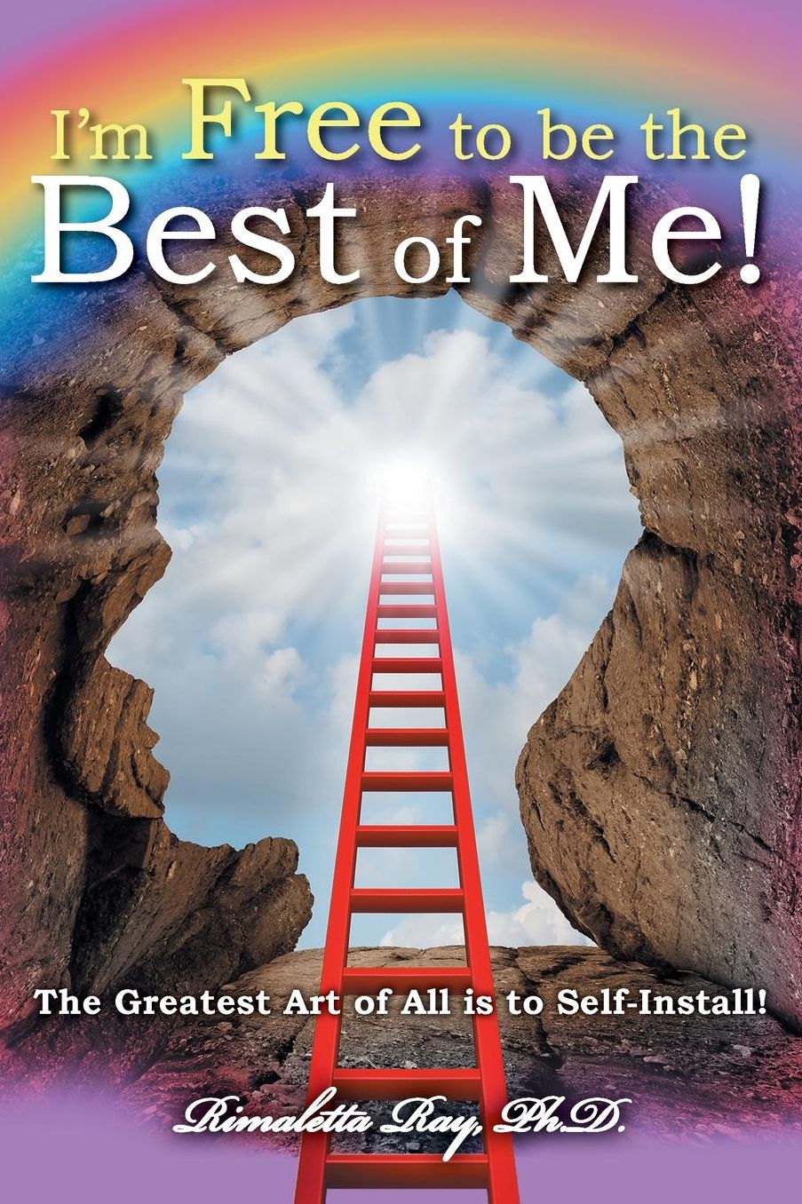 I'm Free to be the Best of Me!: The Greatest Art of All is to Self-Install!
