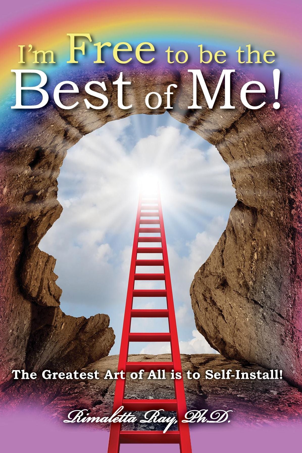 I'm Free to be the Best of Me!: The Greatest Art of All is to Self-Install!