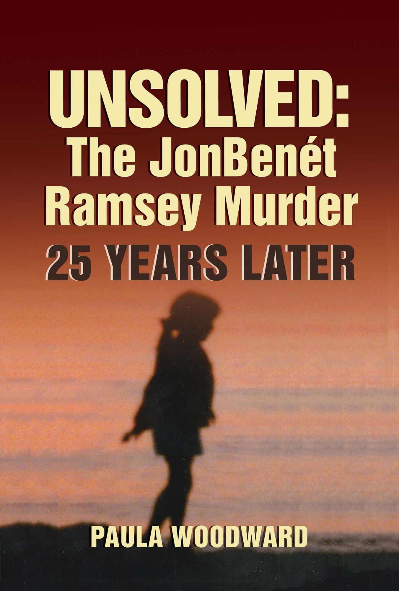 Unsolved: The JonBenÃ¯Â¿Â½t Ramsey Murder 25 Years Later