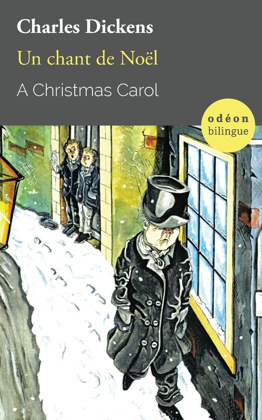 A Christmas Carol / Un chant de Noï¿½l: Bilingual Classic (English-French Side-by-Side)