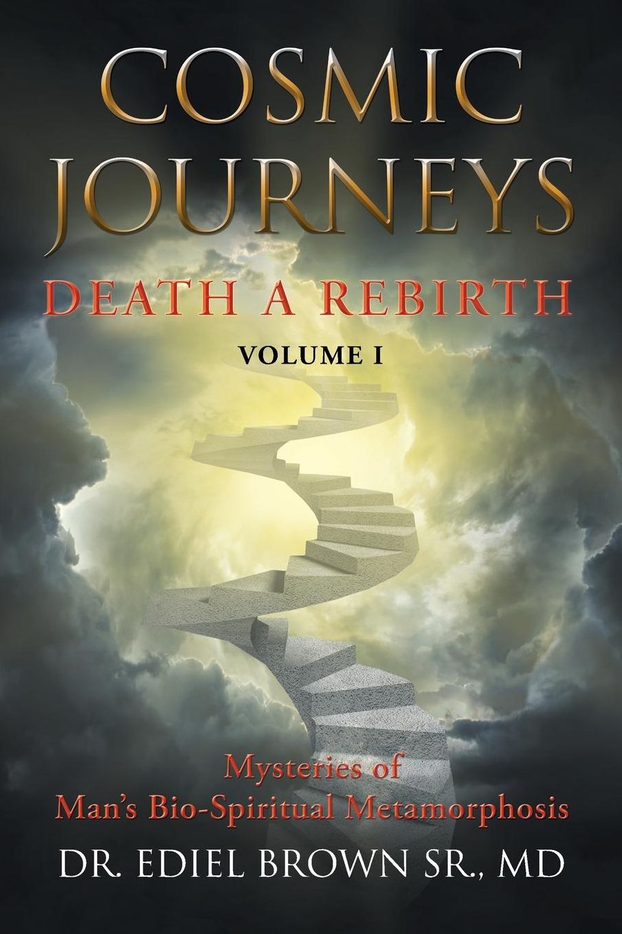 Cosmic Journeys: Death a Rebirth Volume I