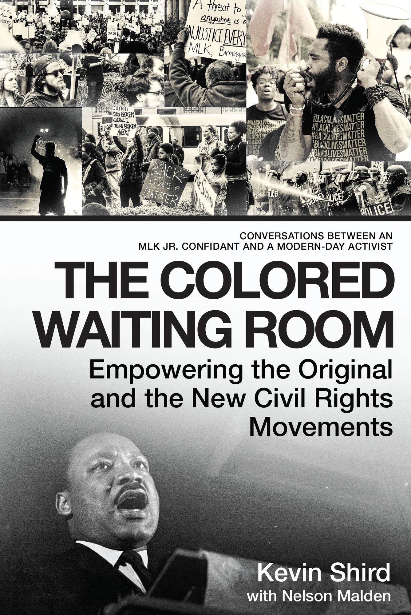 The Colored Waiting Room: Empowering the Original and the New Civil Rights Movements; Conversations Between an Mlk Jr. Confidant and a Modern-Da