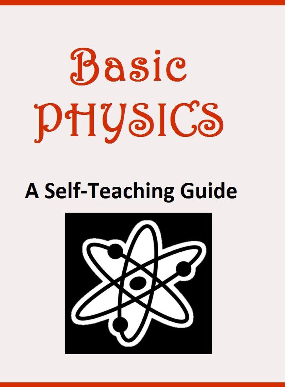 Basic Physics: A Self-Teaching Guide