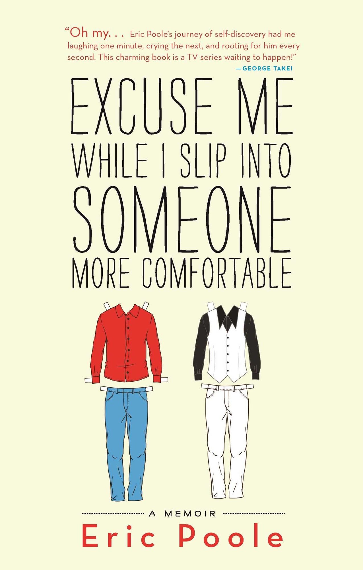 Excuse Me While I Slip into Someone More Comfortable