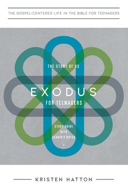The Gospel-Centered Life in Exodus for Students: Study Guide with Leader's Notes