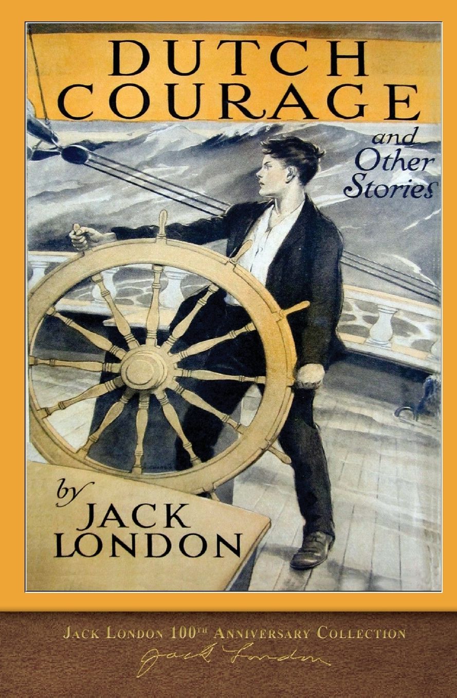 Dutch Courage and Other Stories: 100th Anniversary Collection