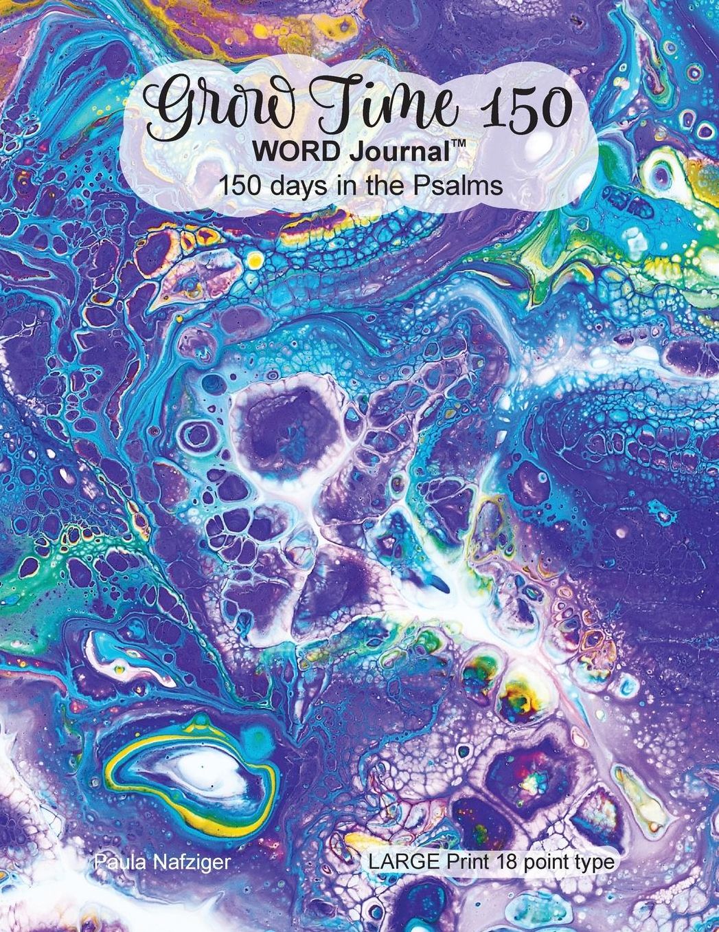Grow Time 150 - WORD Journal: 150 days in the Psalms