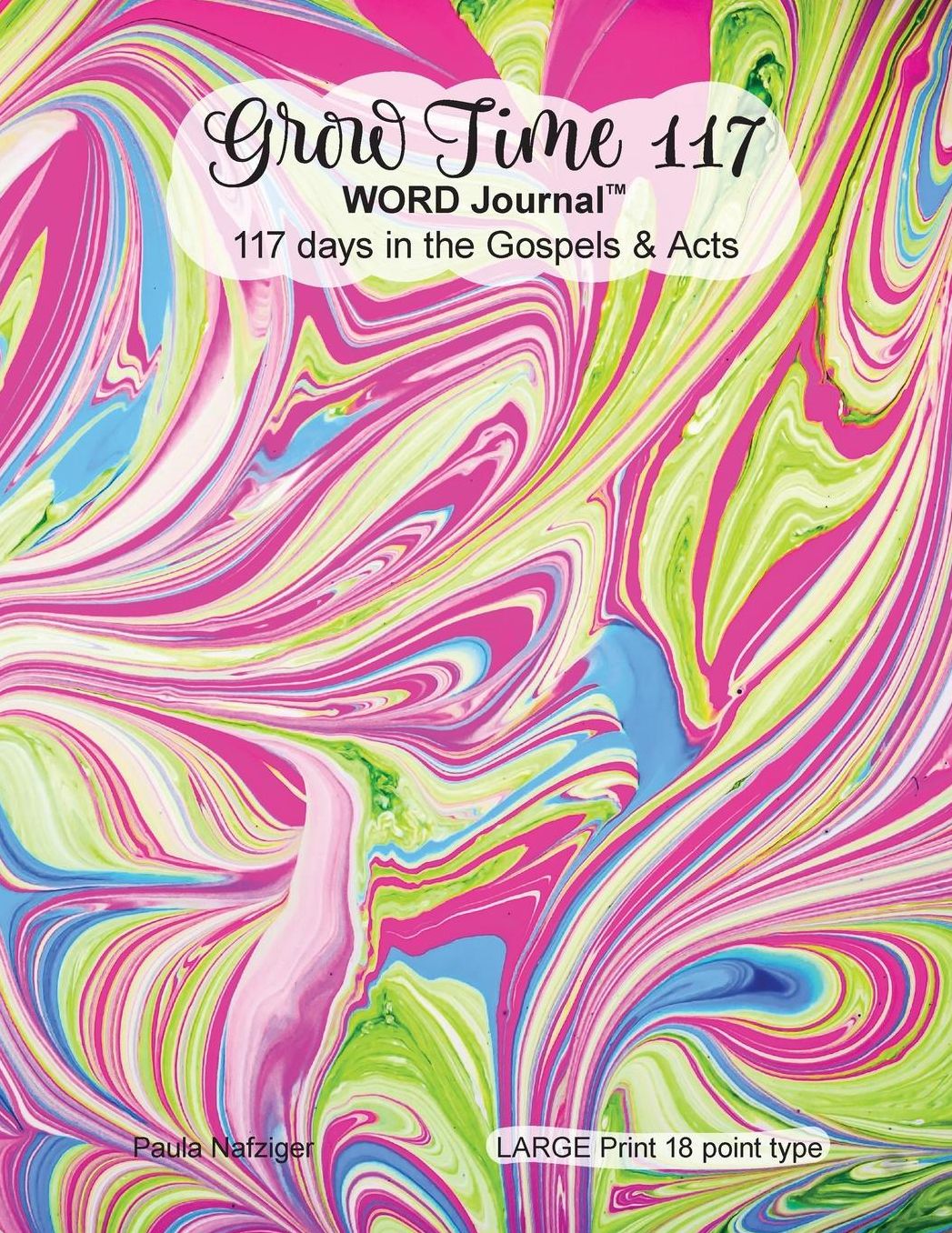 Grow Time 117 - WORD Journal: 117 days in the Gospels & Acts
