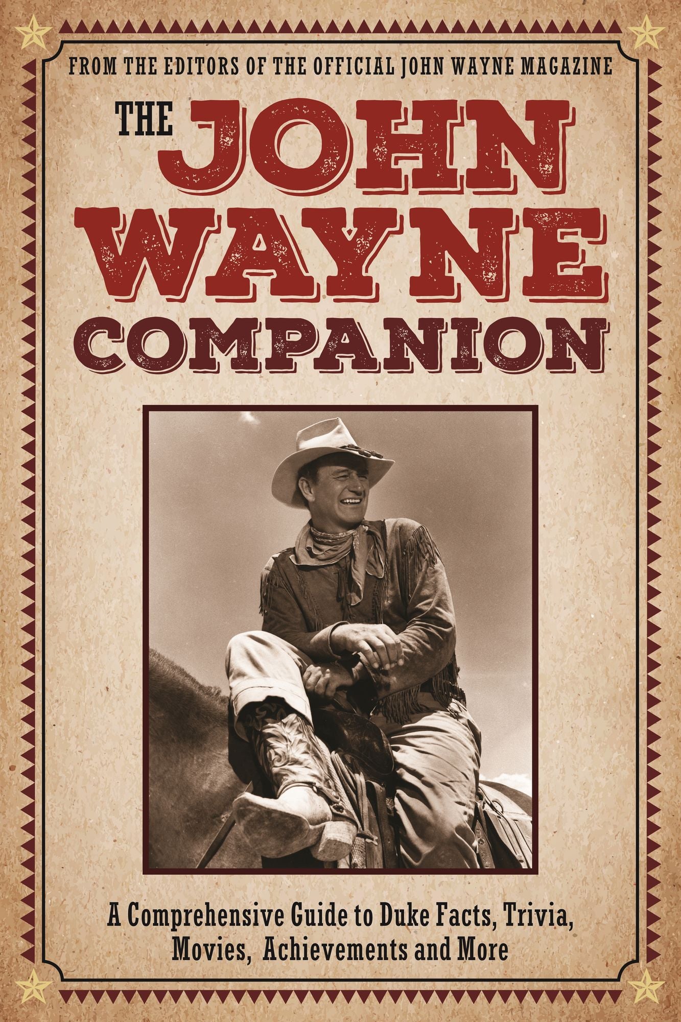 The John Wayne Companion: A Comprehensive Guide to Duke's Movies, Quotes, Achievements and More