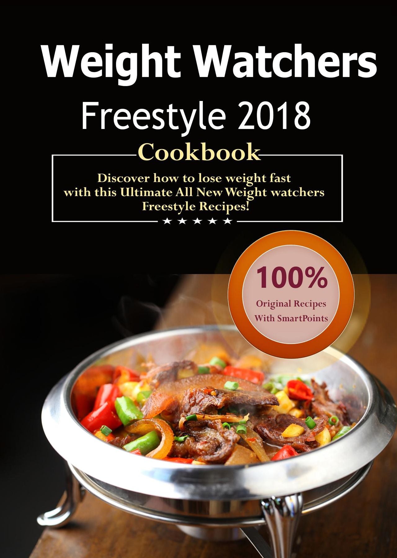 Weight Watchers Freestyle Cookbook 2018: Over 35 Delicious and Healthy Weight Watchers Freestyle & Flex Recipes with SmartPoints For Ultimate Weight Loss ( WW Freestyle Weekly Menu Planner )
